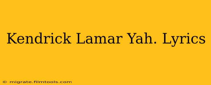 Kendrick Lamar Yah. Lyrics